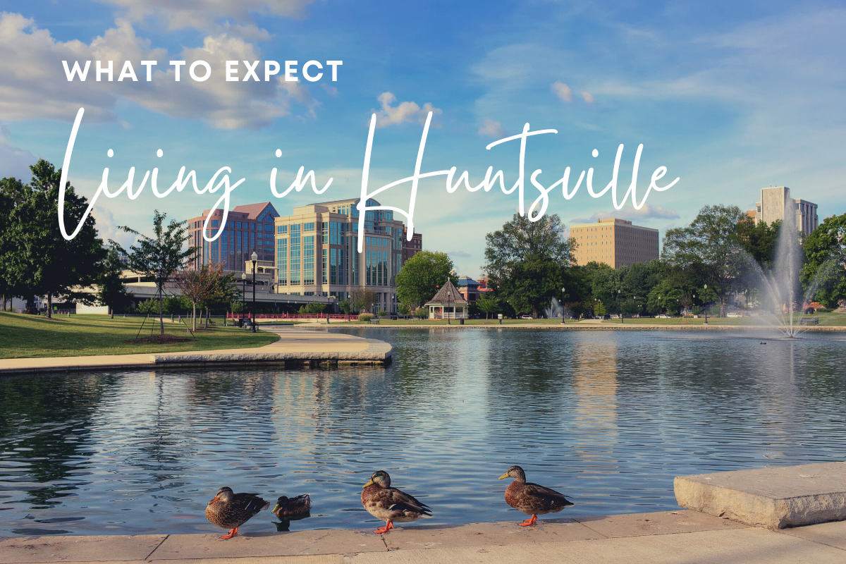 What to Expect Living in Huntsville, Alabama - CENTURY 21 Power Homes